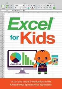 Excel for Kids : A Fun and Visual Introduction to the Fundamental Spreadsheet Application.