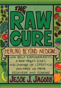The Raw Cure : Healing Beyond Medicine: How self-empowerment, a raw vegan diet, and change of lifestyle can free us from sickness and disease.