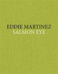 Eddie Martinez : Salmon Eye