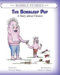 Bobble Stories : The Bobbleup Pup: A Story about Choices (Bobble Stories)