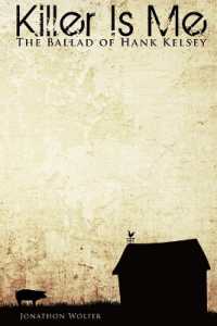 Killer Is Me : The Ballad of Hank Kelsey