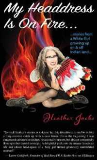 My Headdress Is on Fire... : ...Stories from a White Girl Growing Up on & Off Indian Land...