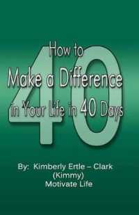 How to Make a Difference : In Your Life in 40 Days