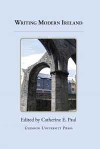 Writing Modern Ireland (Clemson University Press: Ireland in the Arts & Humanities)