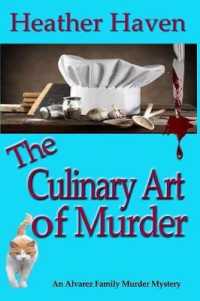The Culinary Art of Murder (Alvarez Family Murder Mysteries") 〈6〉