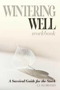 Wintering Well: A Survival Guide for the Stuck (Seasons of Wisdom") 〈1〉