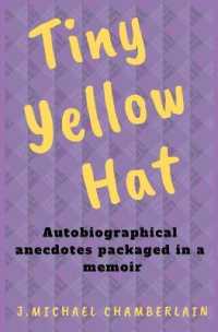 Tiny Yellow Hat: Autobiographical Anecdotes Packaged in a Memoir