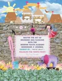 Master the Art of Brushing and Flossing with the Wisdom Tooth Academy Workbook & Journal : Taught by...drumroll please...Tallulah the Tooth Fairy!