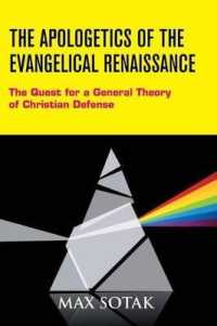 The Apologetics of the Evangelical Renaissance : The Quest for a General Theory of Christian Defense
