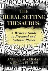 The Rural Setting Thesaurus : A Writer's Guide to Personal and Natural Places (Writers Helping Writers)