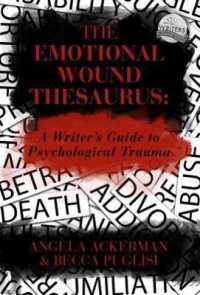 Emotional Wound Thesaurus : A Writer's Guide to Psychological Trauma (Writers Helping Writers) -- Paperback / softback