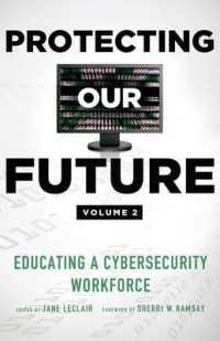 Protecting Our Future, Volume 2: Educating a Cybersecurity Workforce (Protecting Our Future") 〈3〉
