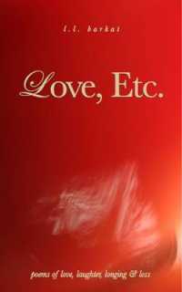 Love, Etc.: Poems of Love, Laughter, Longing & Loss