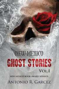 New Mexico Ghost Stories Volume I (New Mexico Ghost Stories)