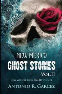 New Mexico Ghost Stories Volume II (New Mexico Ghost Stories)