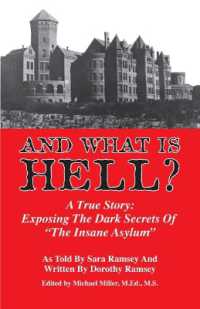 And What is Hell? : A True Story -- the Dark Secrets of 'The Insane Asylum'