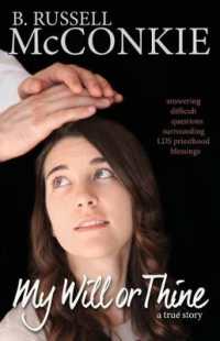 My Will or Thine : An Inspiring True Story about LDS Priesthood Blessings and the Difficult Questions Surrounding Them (Deeper Understanding for Latter-day Saints)