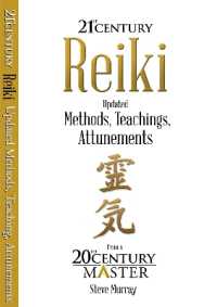 Reiki 21st Century : Updated Methods, Teachings, Attunements from a 20th Century Master