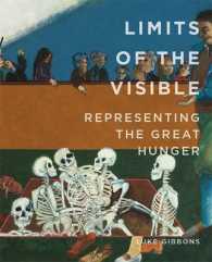 Limits of the Visible : Representing the Great Hunger