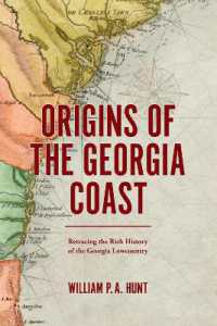 Origins of the Georgia Coast : Retracing the Rich History of the Georgia Lowcountry