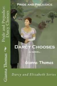Pride and Prejudice : Darcy Chooses: An Accident, a Chance Meeting, a Dance and Romance . . . but Will Darcy Win Elizabeth?