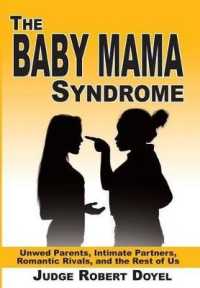 The Baby Mama Syndrome : Unwed Parents, Intimate Partners, Romantic Rivals, and the Rest of Us