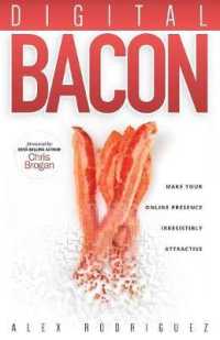 Digital Bacon: Make Your Online Presence Irresistibly Attractive