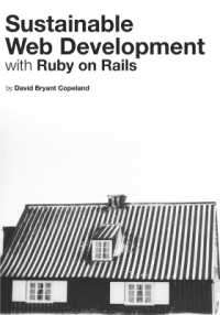 Sustainable Web Development with Ruby on Rails : Practical Tips for Building Web Applications that Last