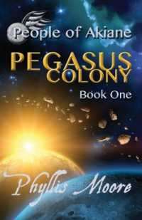 Pegasus Colony (People of Akiane Trilogy") 〈1〉
