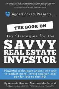 The Book on Tax Strategies for the Savvy Real Estate Investor : Powerful Techniques Anyone Can Use to Deduct More, Invest Smarter, and Pay Far Less to the Irs! (Tax Strategies)