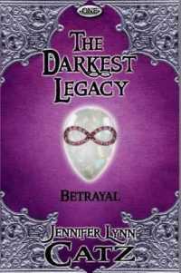 The Darkest Legacy : Betrayal (One)