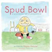 Spud Bowl : A Spud-tatular Tale of Perseverance