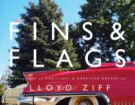 Fins & Flags : Photographs of Cadillacs & American Dreams