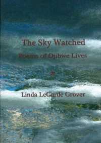 The Sky Watched : Poems of Ojibwe Lives