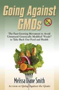 Going against Gmos : The Fast-Growing Movement to Avoid Unnatural Genetically Modified 'Foods' to Take Back Our Food and Health