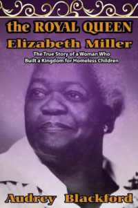 The Royal Queen Elizabeth Miller : The True Story of a Woman Who Built a Kingdom for Homeless Children