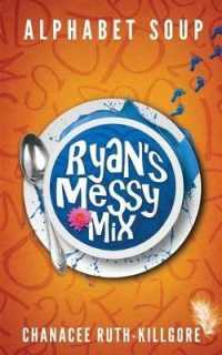 Alphabet Soup : Ryan's Messy Mix
