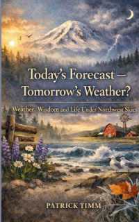 Today's Forecast - Tomorrow's Weather? Weather, Wisdom, and Life under Northwest Skies