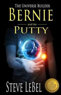 The Universe Builders : Bernie and the Putty: (humorous fantasy and science fiction for young adults) (Universe Builders)