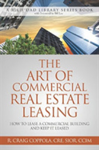 The Art of Commercial Real Estate Leasing : How to Lease a Commercial Building and Keep It Leased (Rich Dad Library Series)