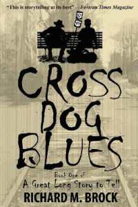 Cross Dog Blues: Book One of A Great Long Story to Tell