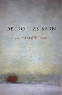 Detroit as Barn : Poems
