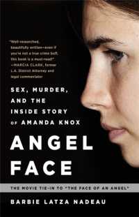 Angel Face : Sex, Murder, and the inside Story of Amanda Knox [The movie tie-in to the Face of an Angel] （2ND）