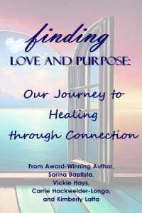 Finding Love and Purpose : Our Journey to Healing through Connection