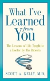 What I've Learned from You: The Lessons of Life Taught to a Doctor by His Patients