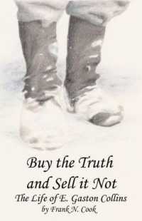 Buy the Truth and Sell it Not : The Life of E. Gaston Collins