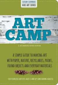 Art Camp : 52 Art Projects for Kids to Explore