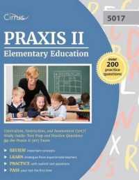 Praxis II Elementary Education : Curriculum, Instruction, and Assessment (5017) Study Guide: Test Prep and Practice Questions for the Praxis II 5017 Exam