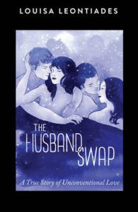 The Husband Swap : A True Story of Unconventional Love （2ND）