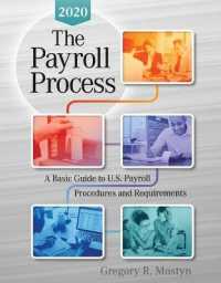 The Payroll Process 2020 : A Basic Guide to U.S Payroll Procedures and Requirements